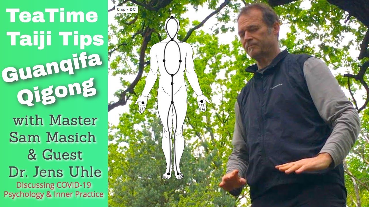 TeaTime Taiji Tips—with Master Sam Masich: Guanqifa (灌氣法) 'Pouring qi method' plus Dr. Jens Uhle