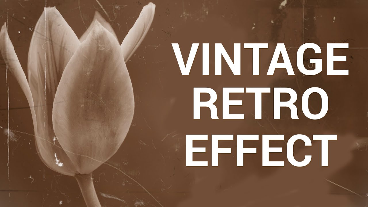 How to Make a Vintage Retro Effect in Adobe Photoshop