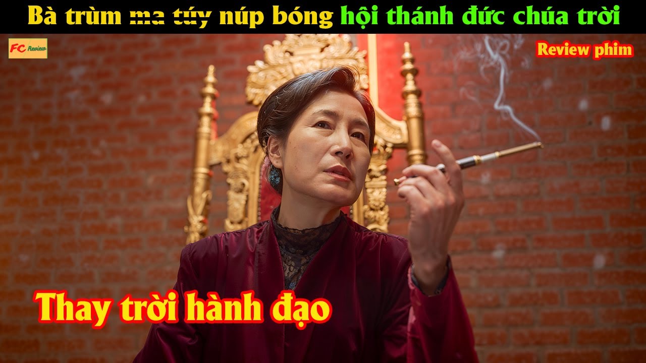 Bà trùm m.a t.ú.y núp bóng hội thánh của đức chúa trời - Review phim Hàn