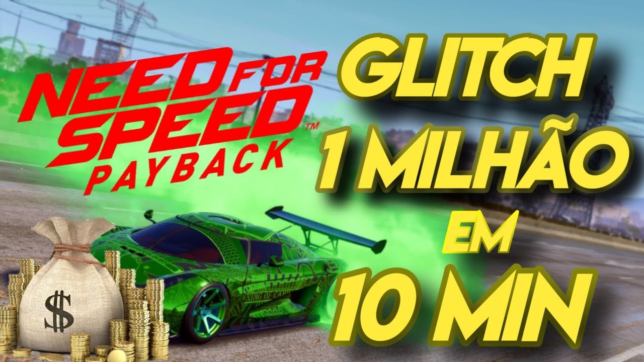 NEED FOR SPEED PAYBACK GLITCH 1 MILHÃO EM 10 MIN