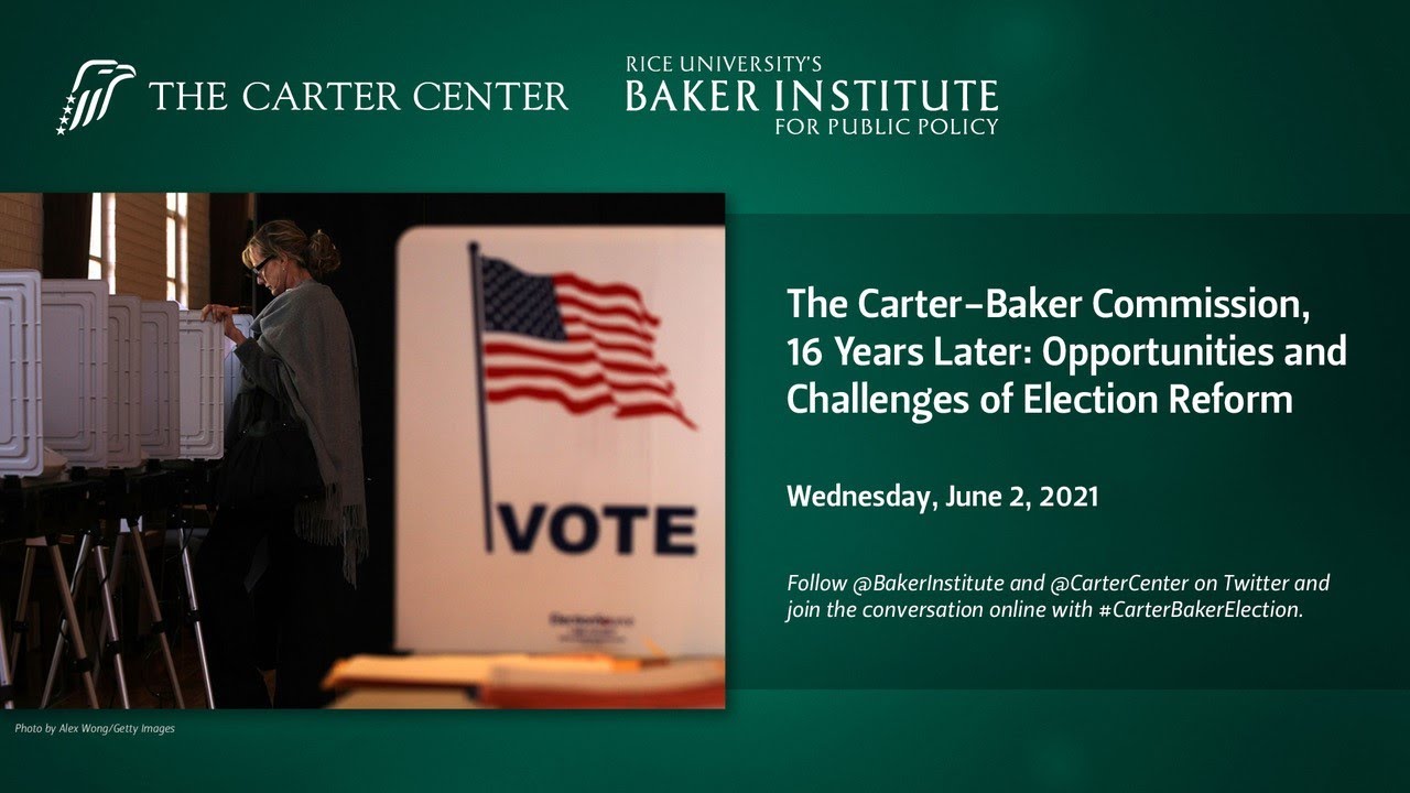 The Carter-Baker Commission: Opportunities and Challenges for Election Reform (June 2, 2021)