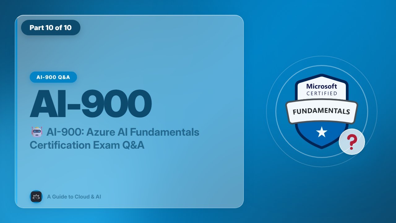 🤖 AI-900: Azure AI Fundamentals Certification Exam Q&A | Part 10 of 10
