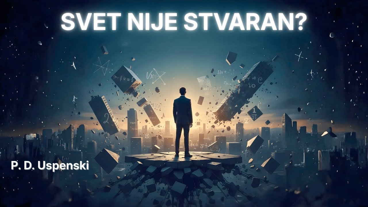 P. D. Uspenski – Nova slika sveta: Zašto stvarnost nije ono što mislimo