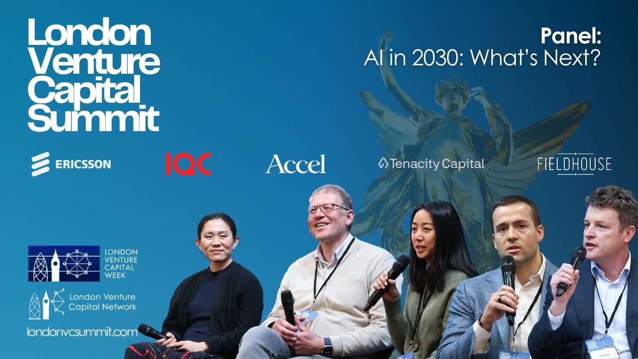 AI in 2030: What's Next? | London VC Summit 2026