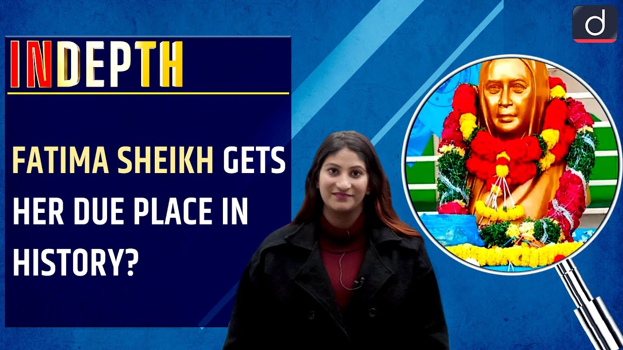 Fatima Sheikh gets her due place in history? - In Depth | Drishti IAS English