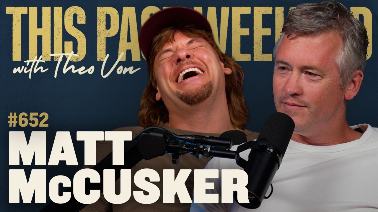 Matt McCusker | This Past Weekend w/ Theo Von #652
