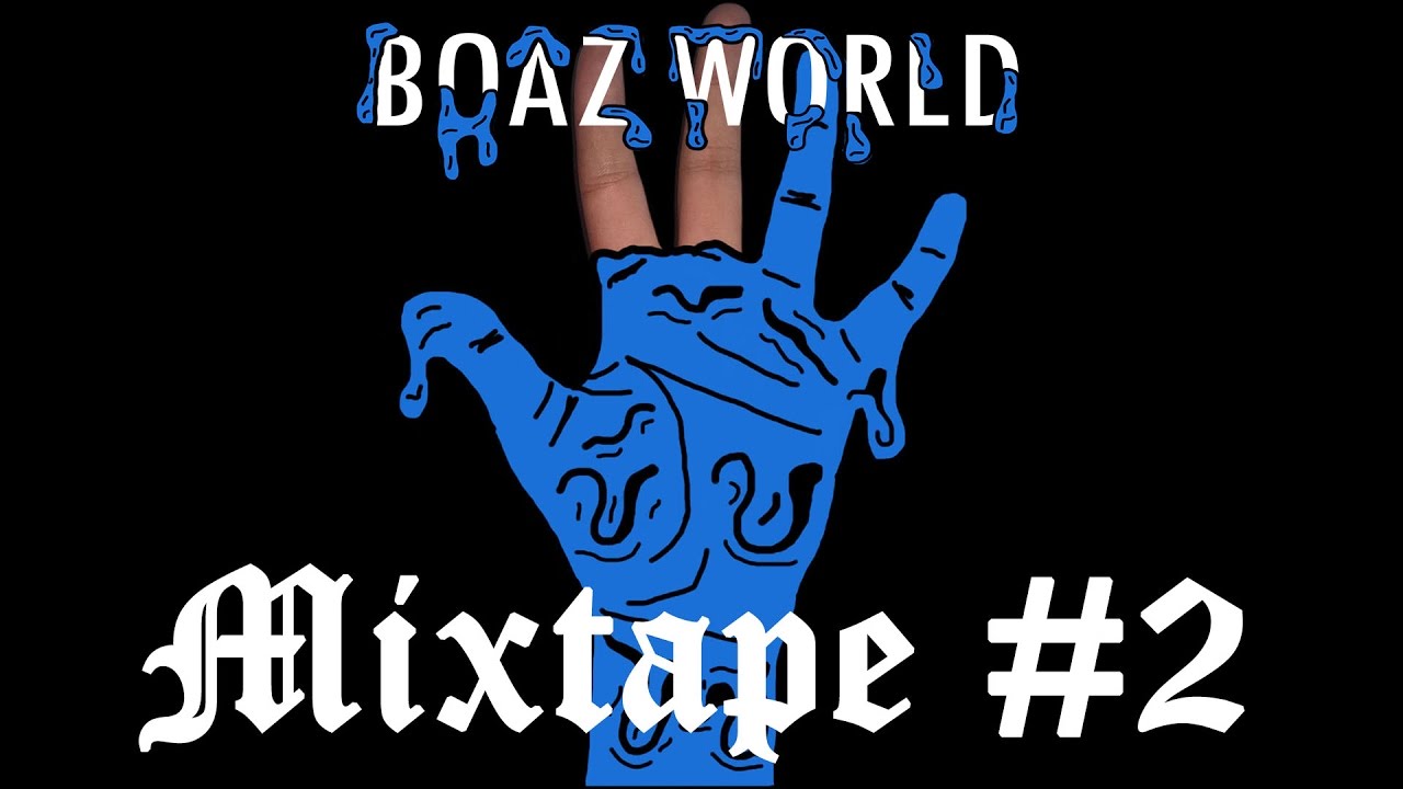 BOAZ WORLD - Mixtape #2