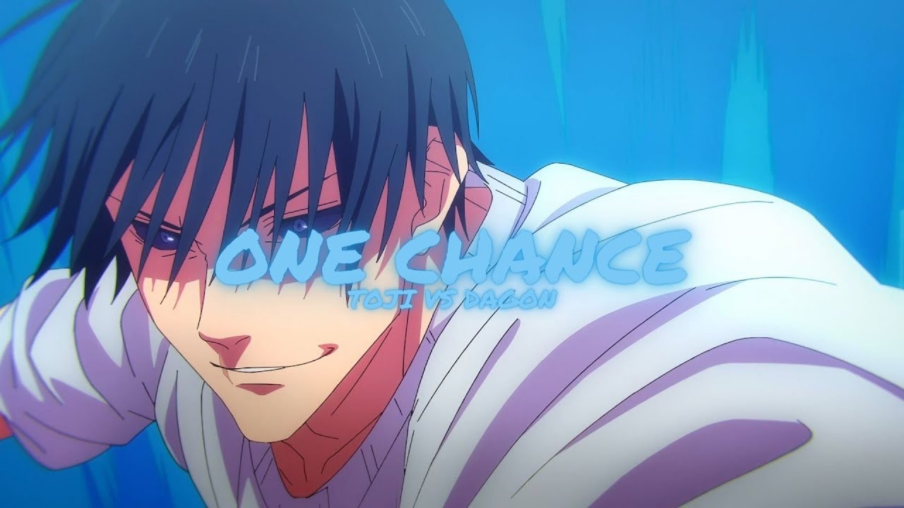 TOJI VS DAGON [EDIT] - one chance || HD