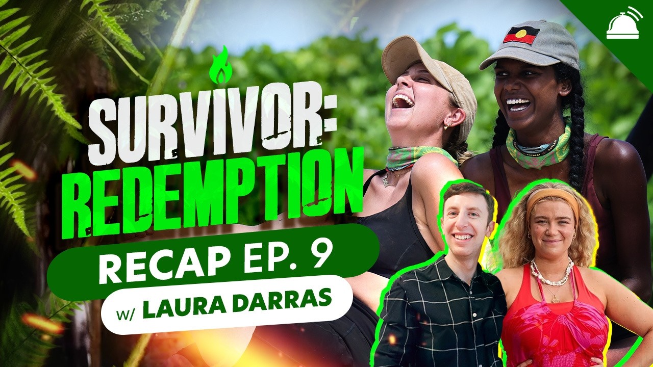 Survivor AU: Redemption Episode 9 Recap w/ Laura Darras