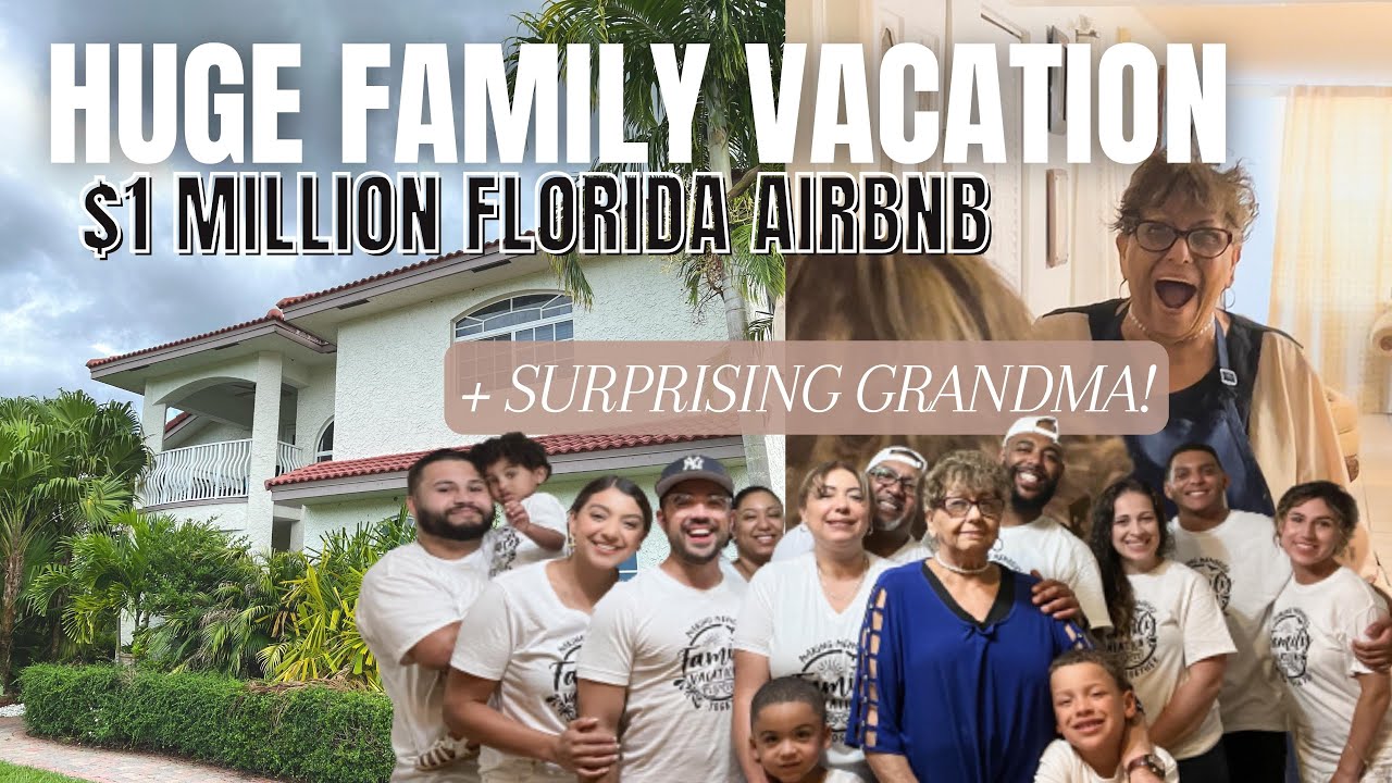 HUGE FAMILY VACATION | Staying at a $1 million Florida Airbnb (House Tour) | SURPRISING OUR GRANDMA