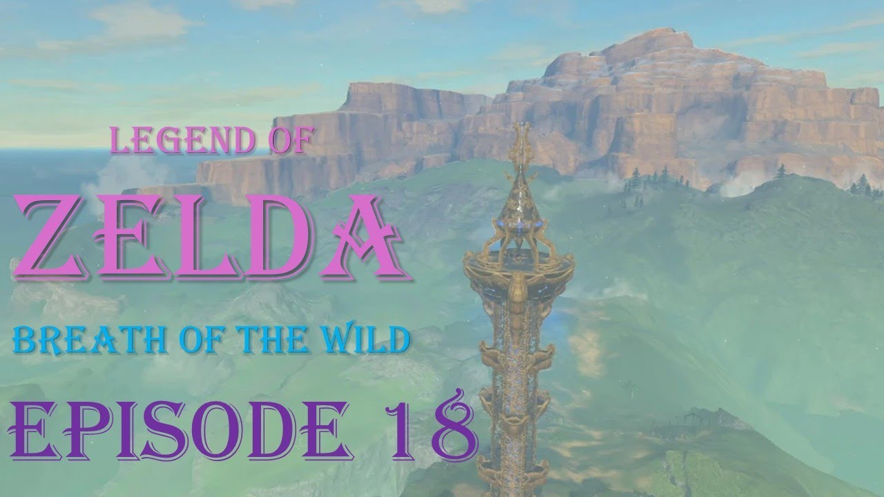Legend of Zelda Breath of the Wild: Episode 18 Lake Tower