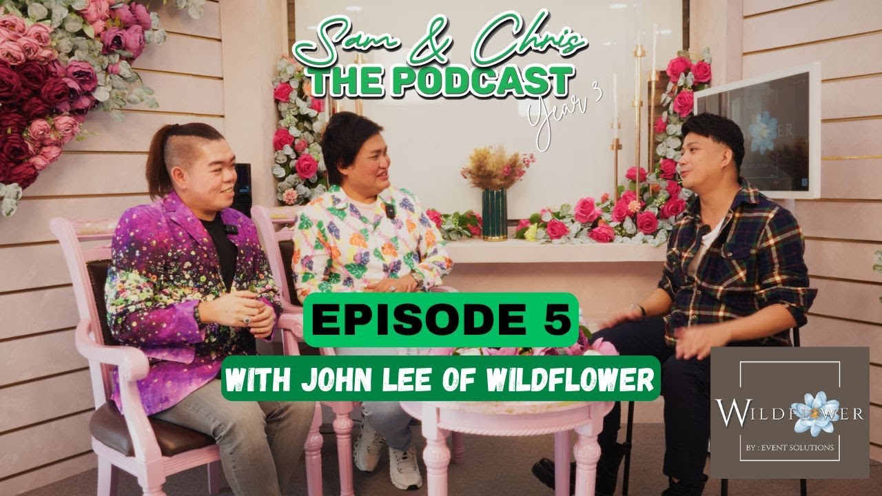 Sam & Chris - The Podcast | Year 3 - Episode 5 | John Lee - Wildflower