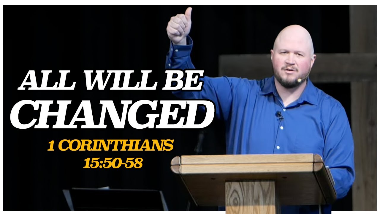 All Will Be Changed | Sermon 11/16/2025