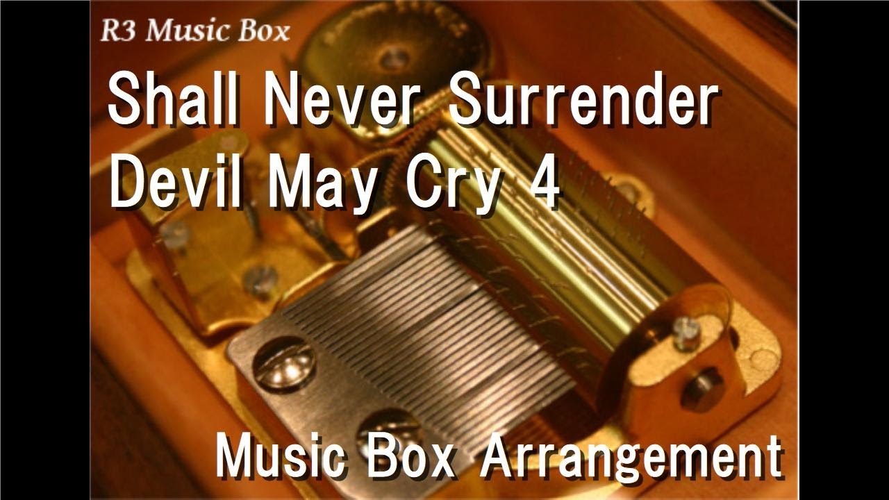 Shall Never Surrender/Devil May Cry 4 [Music Box]