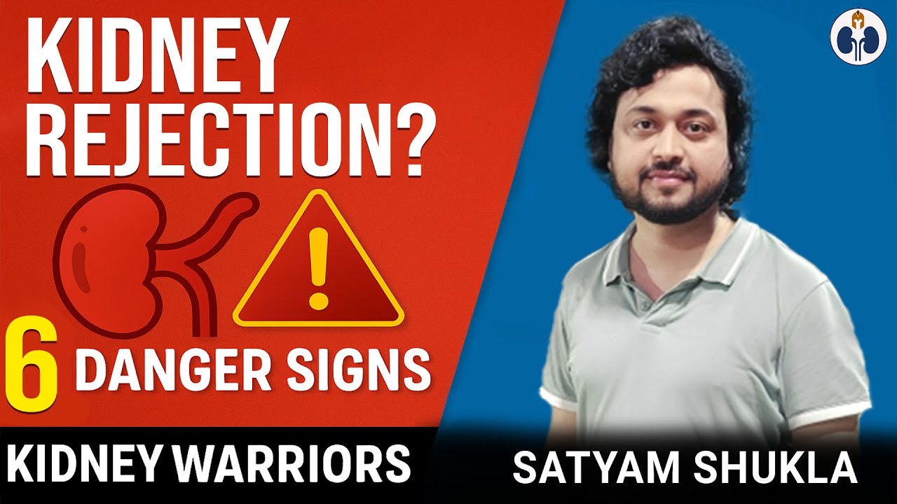 6 Early Signs of Kidney Rejection After Transplant | Kidney Warriors Health Tips