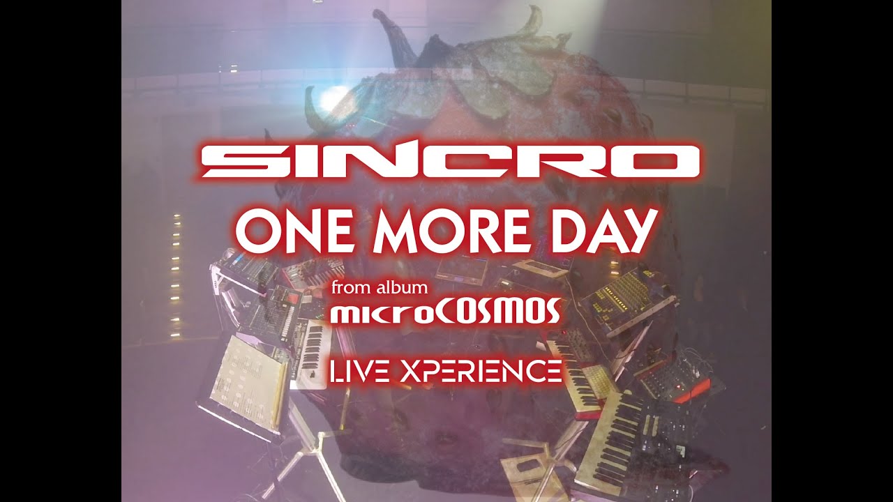SINCRO   One More Day Live Xperience