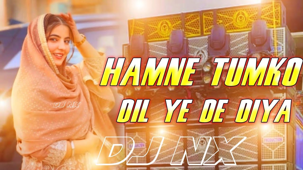 Hamne Tumko Dil Ye De Diya Full Song Remix Gunaah | Oooooooooooo Old || Dj Jbl Remix Song  #DjNx 