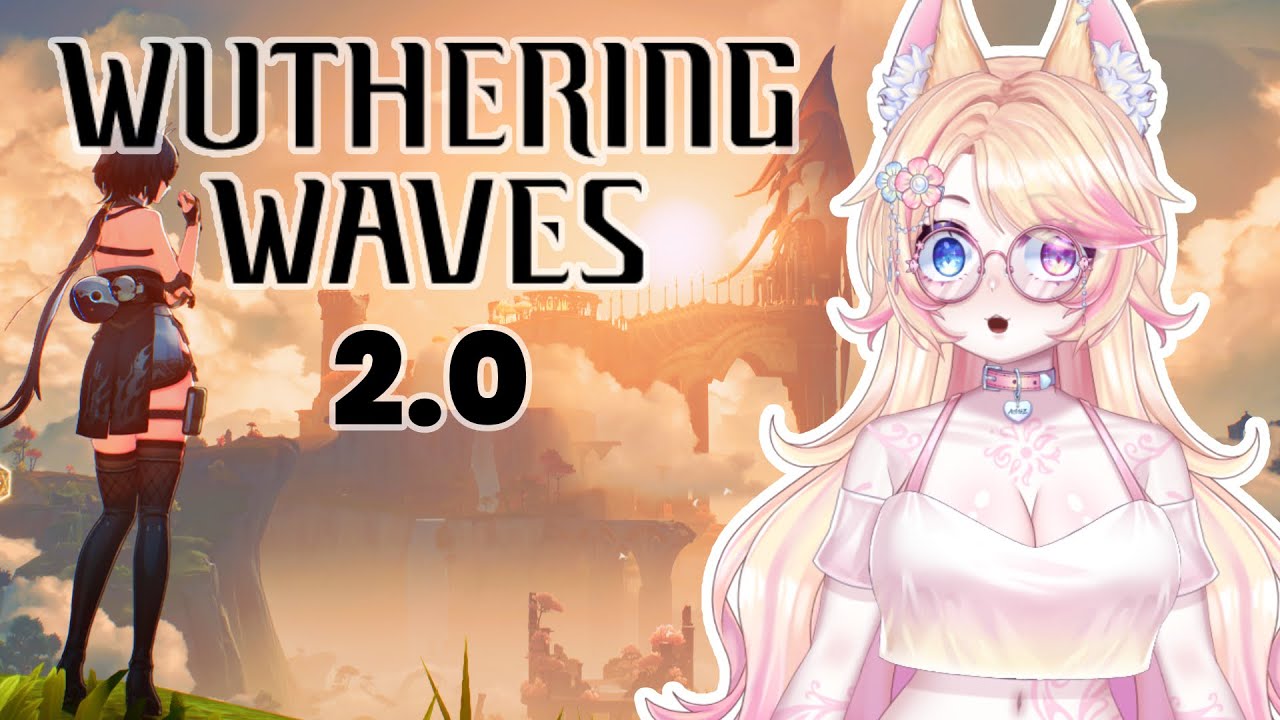Wuthering Waves - Jumping into 2.0 finally