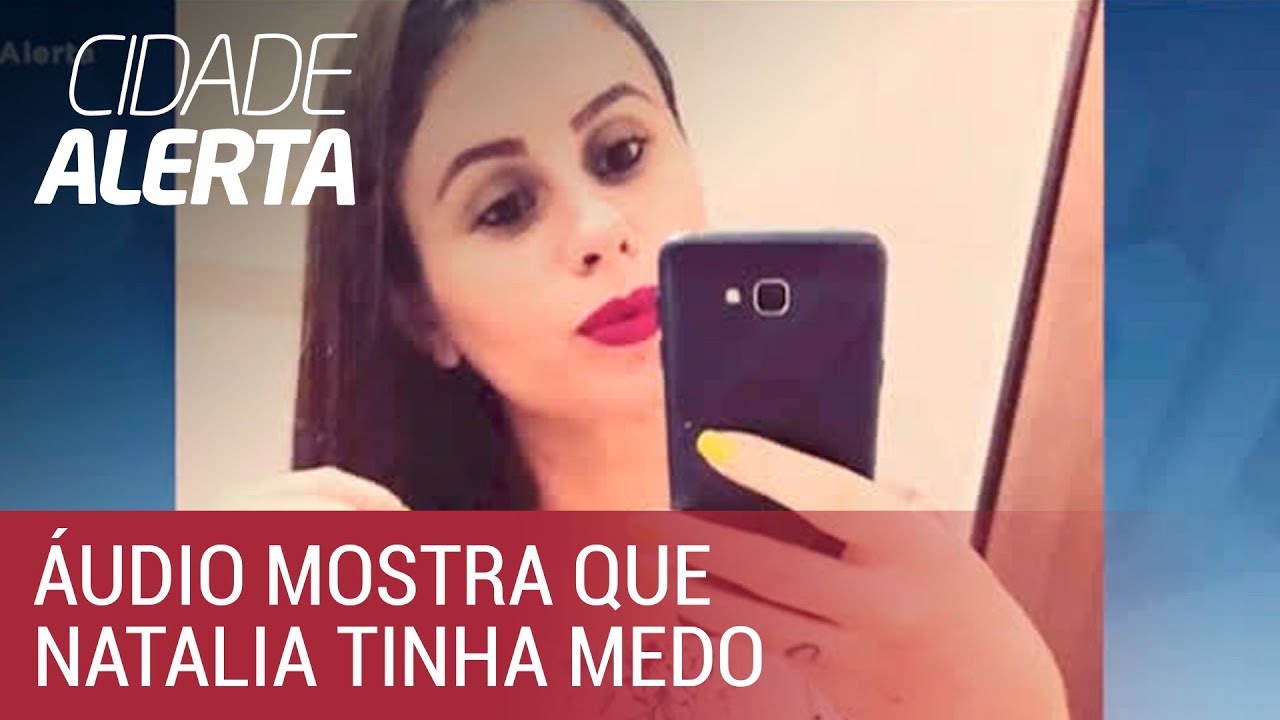 Caso Natalia: áudio revela que manicure tinha medo de casal