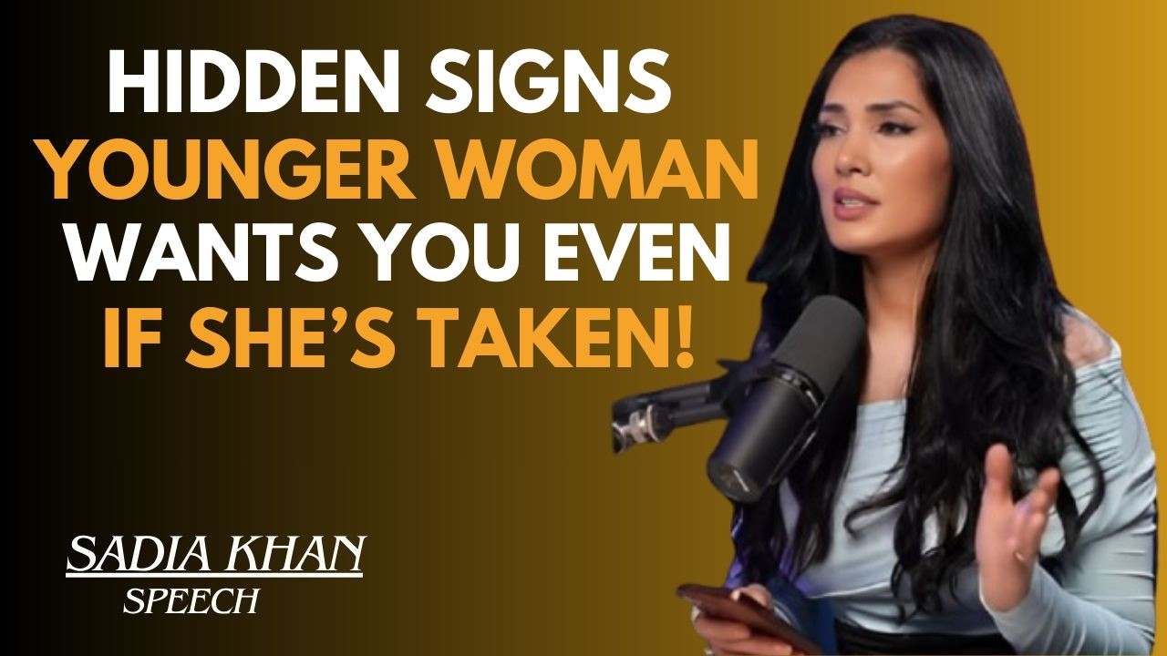 HIDDEN SIGNS A YOUNGER WOMAN WANTS YOU 😏 EVEN IF SHE'S TAKEN! || SADIA KHAN 🔥💯