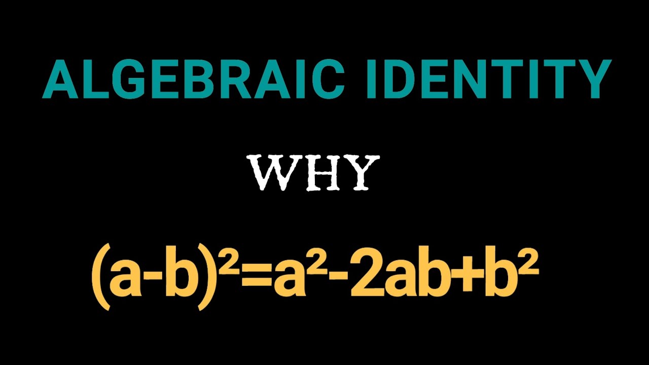 Why (a-b)² = a² - 2ab + b² | Algebraic Identity | a minus b whole square equal to a² - 2ab + b²