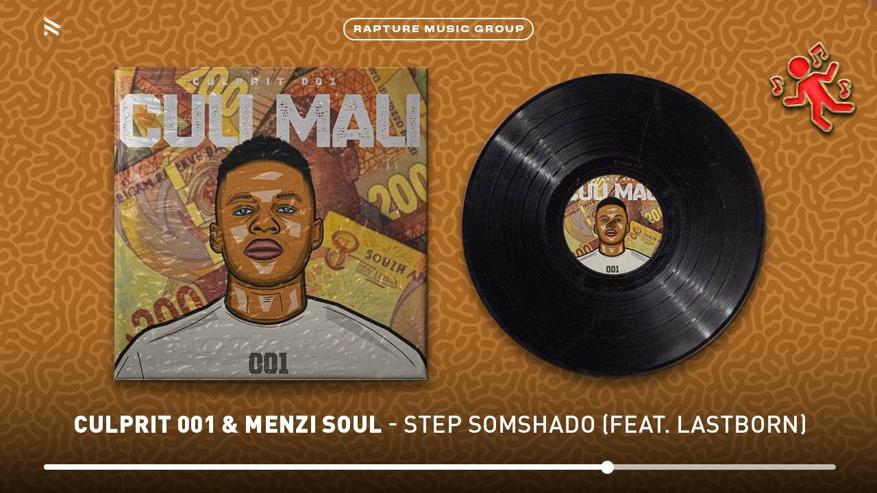 Culprit 001 & Menzi Soul - Step Somshado (feat. Lastborn)