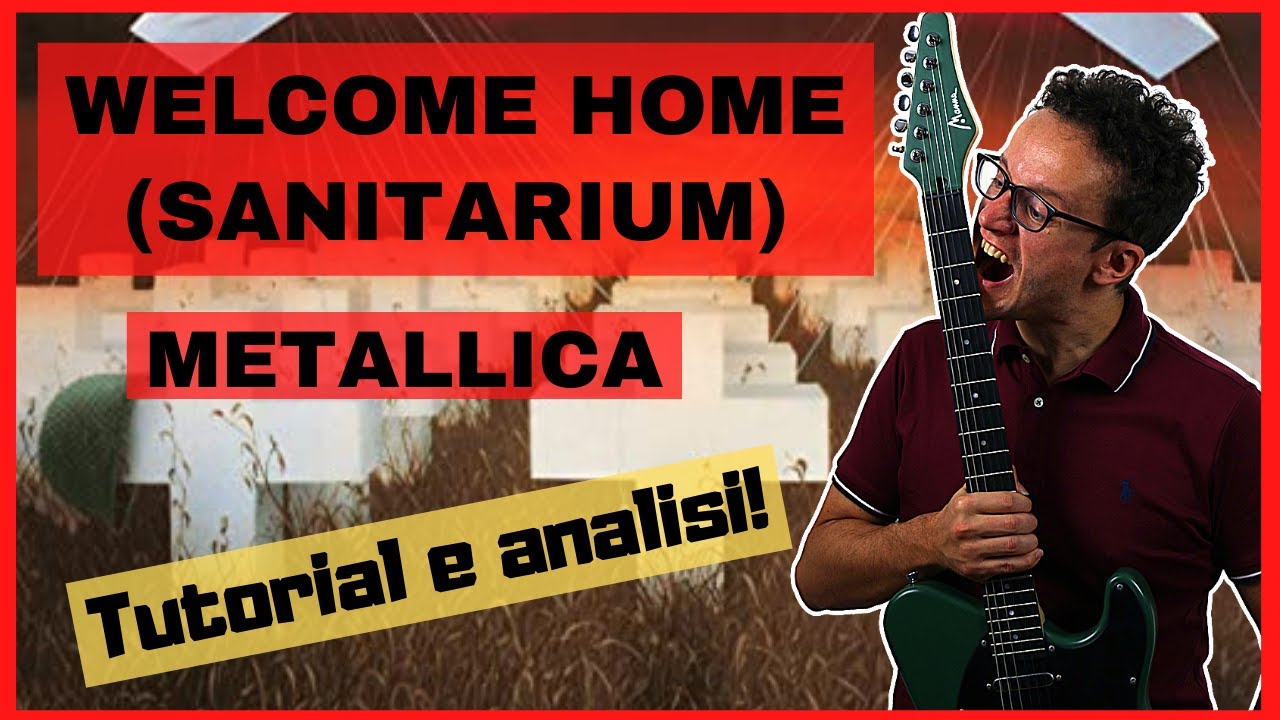 Welcome Home (Sanitarium) - Tutorial e Analisi