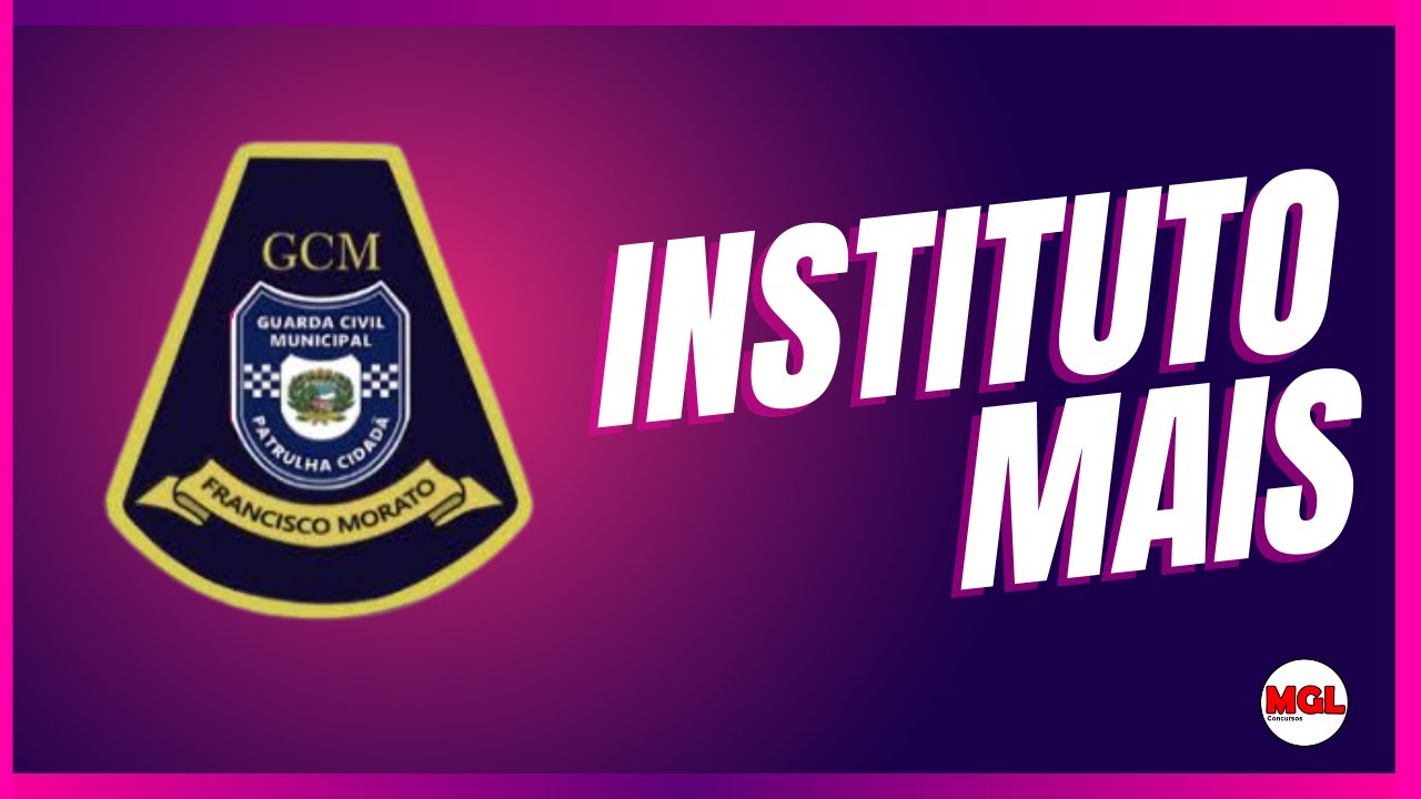 Maratona de Questões Instituto Mais | GCM Francisco Morato
