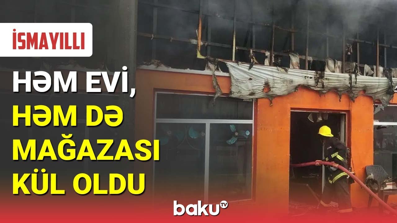 İsmayıllı sakini bir gündə hər şeyini itirdi