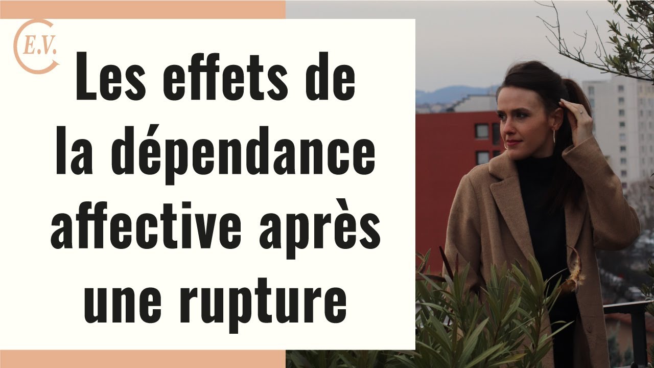 5 comportements influenc&eacute;s par la d&eacute;pendance affective apr&egrave;s une rupture