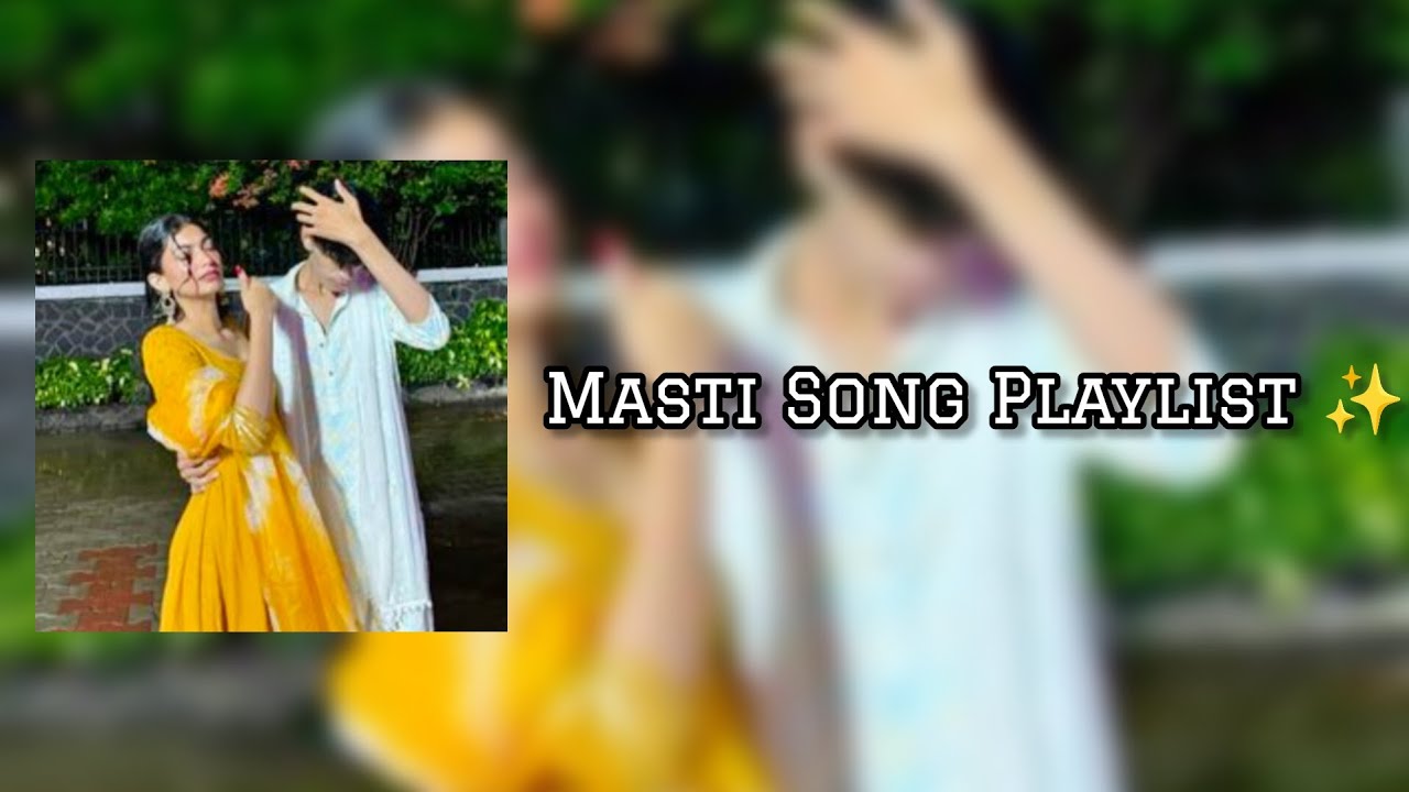 Chill song playlist 💔✨ Masti and calm music 🎵🎶