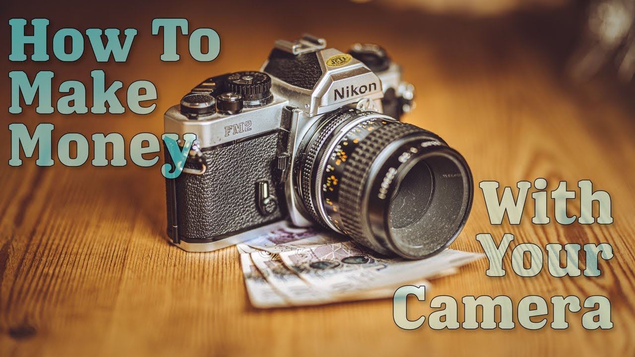 How to Make Money with Your Camera