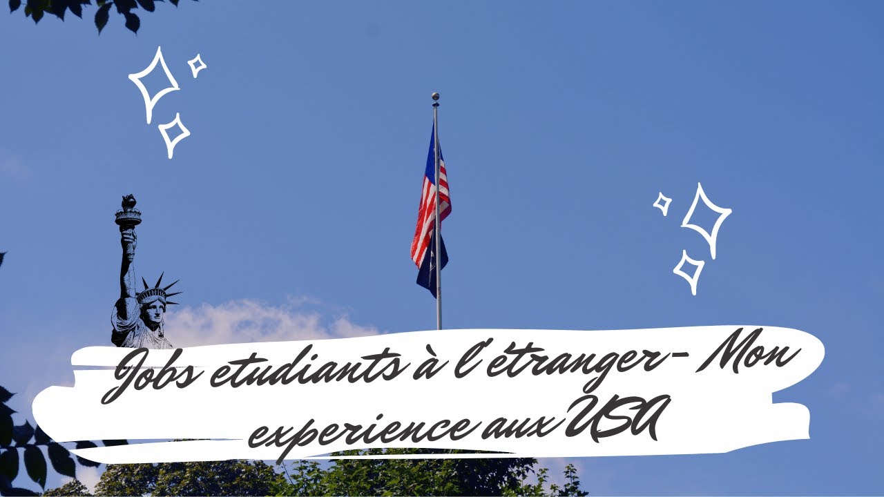 Jobs étudiants à l'étranger 💵 - Mon expérience aux USA 🇺🇸