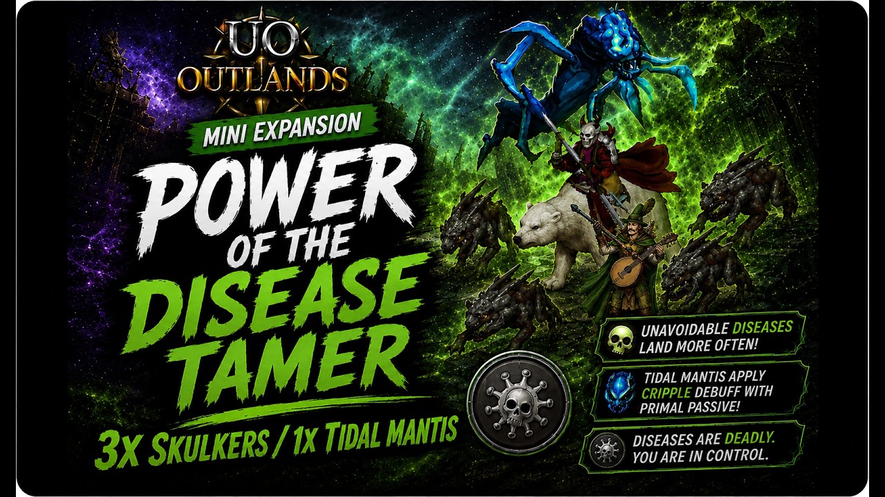 UO Outlands (Mini X-pac) Disease Tri-Bard Tamer