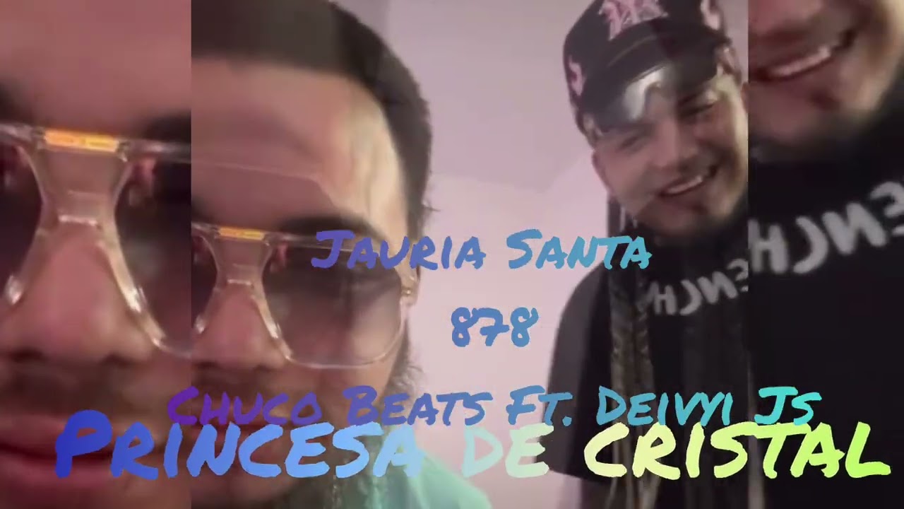 Princesa de cristal // Jauria Santa // Chuco Beats Ft. Deivy JS // Previo //