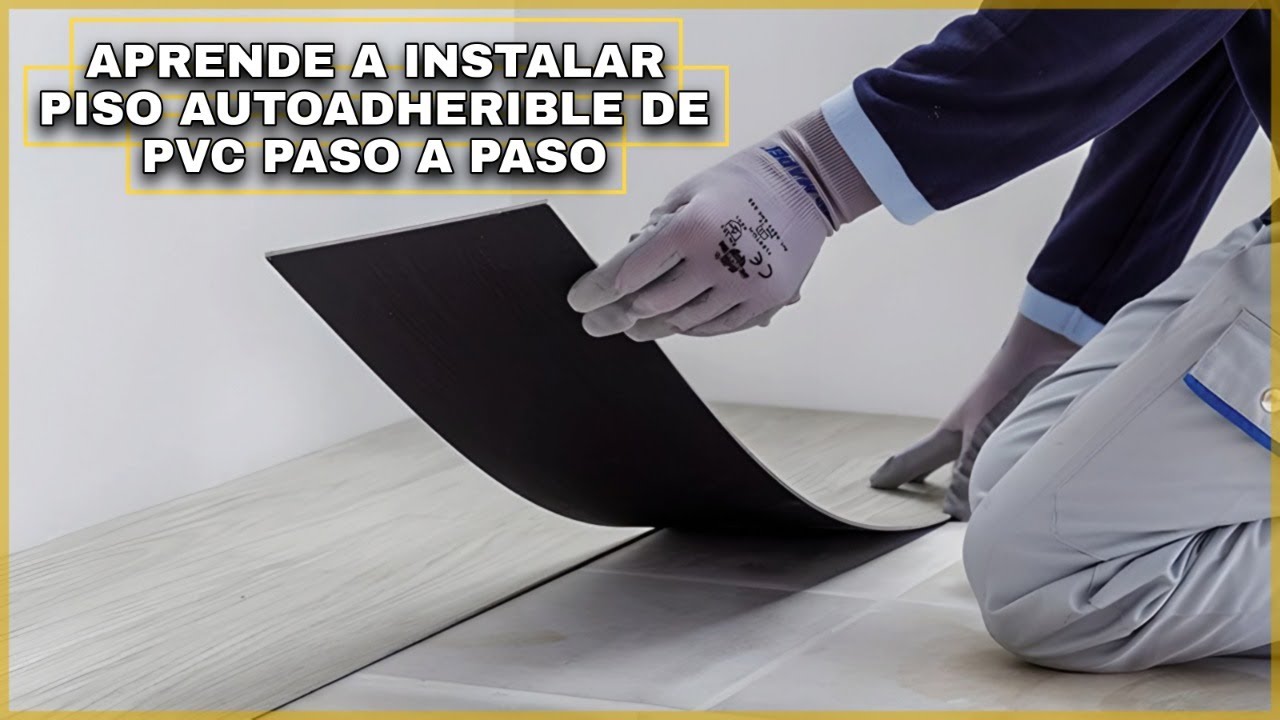 COMO INSTALAR PISO AUTOADHERIBLE DE PVC / SIN COMPLICACIONES NI PEGAMENTOS ADICIONALES&iexcl;