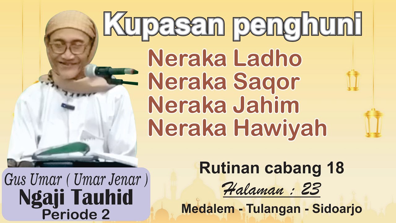 Ngaji tauhid periode 2 # Bab Neraka Ladho Saqor Jahim Hawiyah # Gus Umar cabang 18 Halaman 23