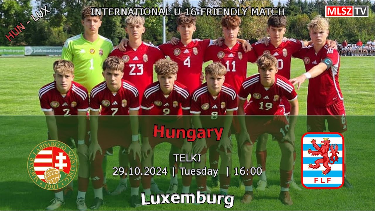 U16-os felkészülési mérkőzés: Magyarország - Luxemburg (2024.10.29, stream)