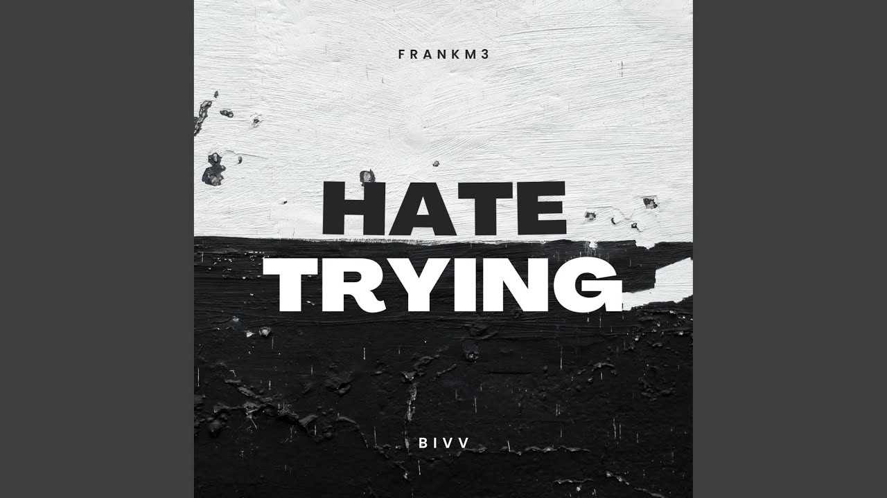 Hate Trying (feat. Bivv)