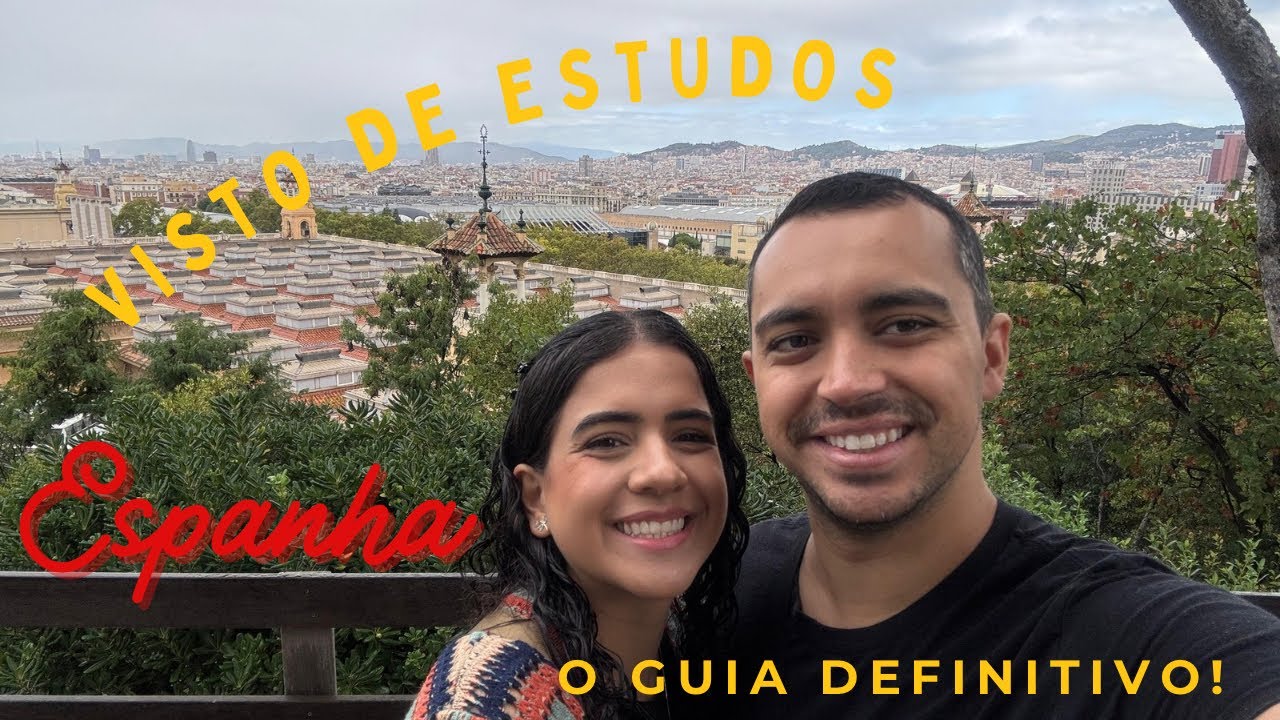 VISTO DE ESTUDOS DA ESPANHA - o guia completo para a aprovação! 