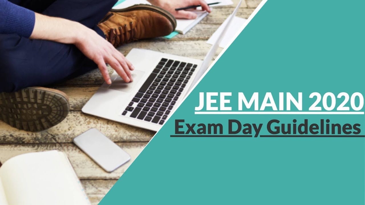 Know JEE Main 2020 Exam Day Guidelines