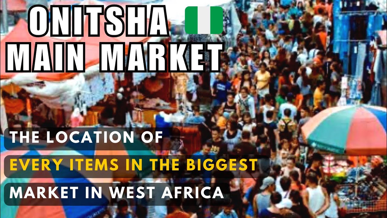 LOCATION OF EVERY ITEMS IN ONITSHA MAIN MARKET| WHOLESALE AND RETAIL