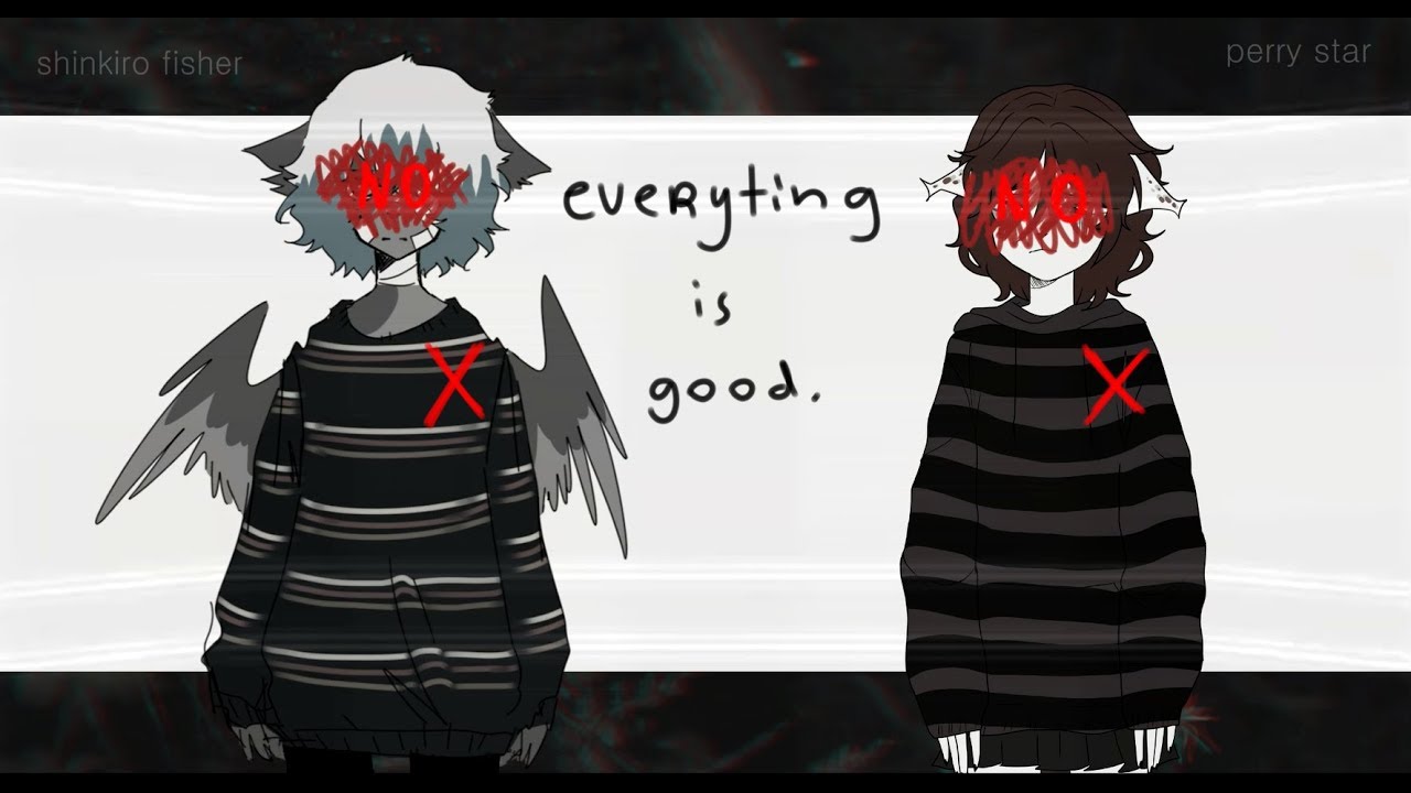 everything is good (no) [kinda animation meme collab with Perry Star]