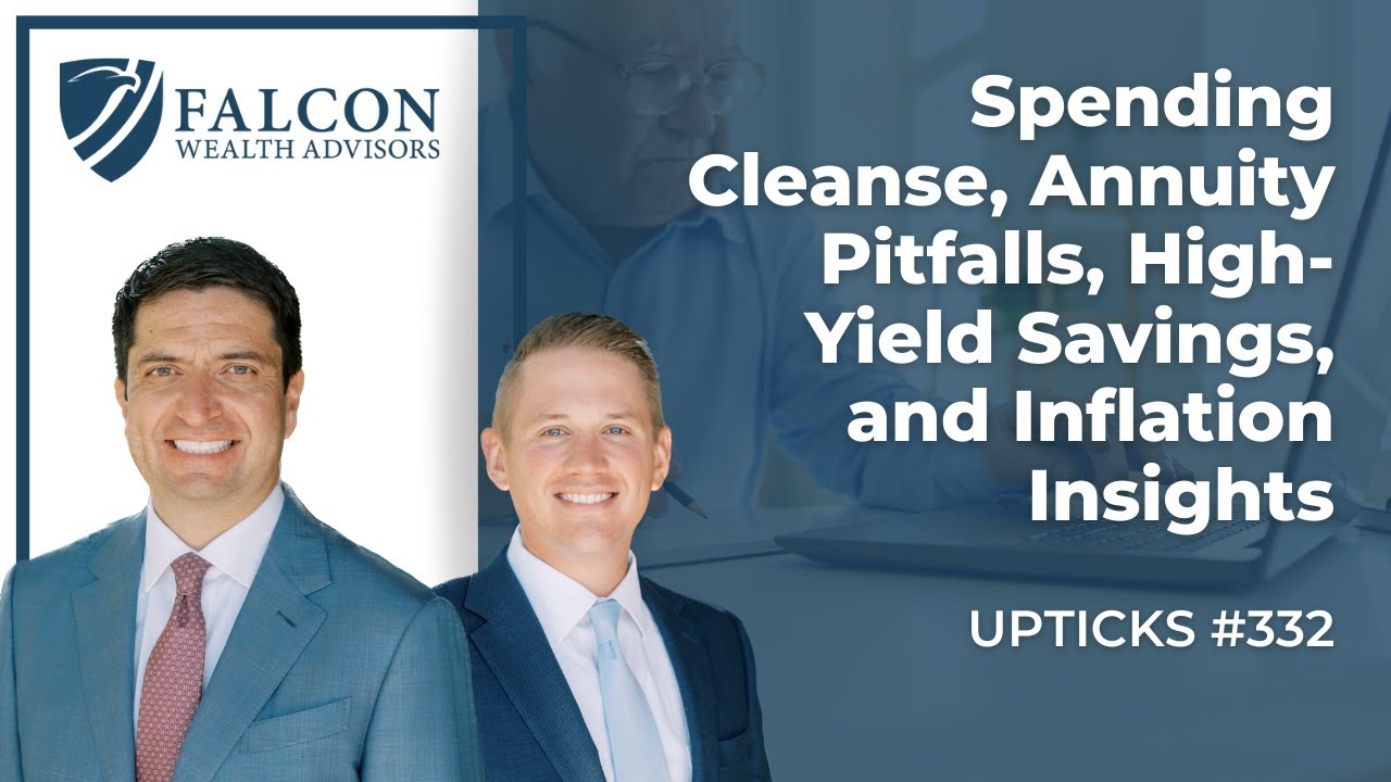 Spending Cleanse, Annuity Pitfalls, High-Yield Savings, and Inflation Insights (Ep. 332)