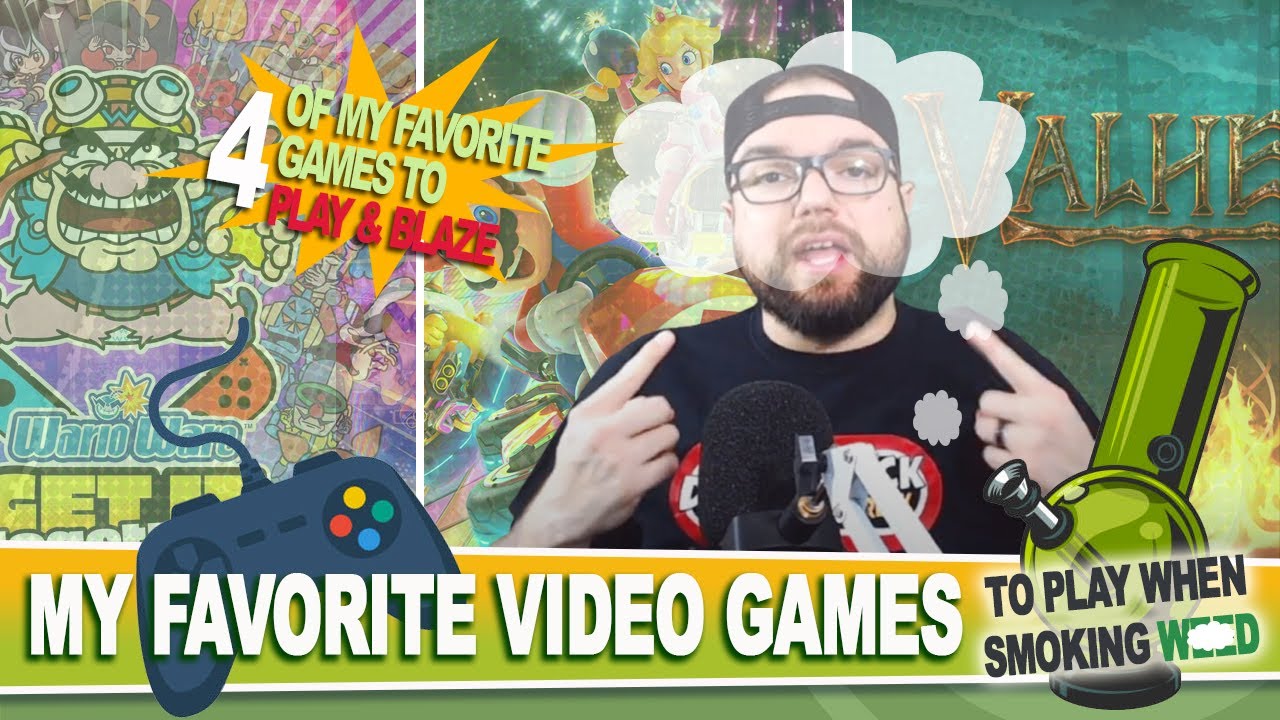 My Favorite Video Games to Play When Smoking...