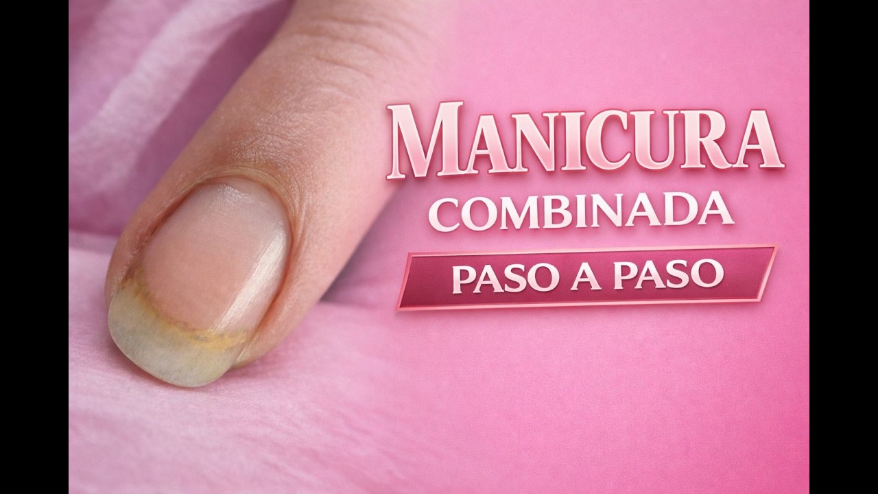 Manicura Combinada Paso a Paso | Técnica Profesional desde Cero