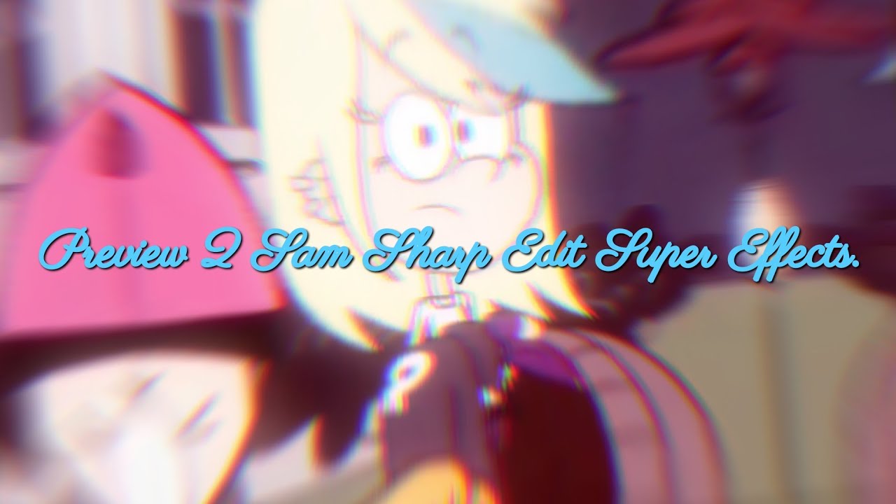 Preview 2 Sam Sharp Edit Super Effects (List of Effects in the Description).