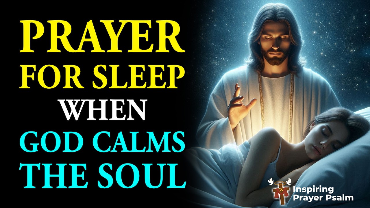Prayer for Sleep 🌙 When God Calms the Soul, Sleep Becomes His Care