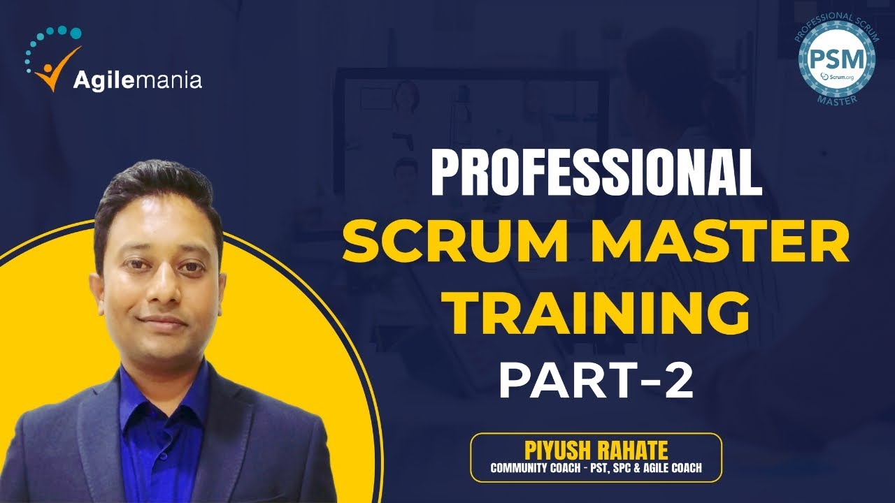 Professional Scrum Master Certification Training | Part - 2 | Scrum Master Tutorial | Agilemania