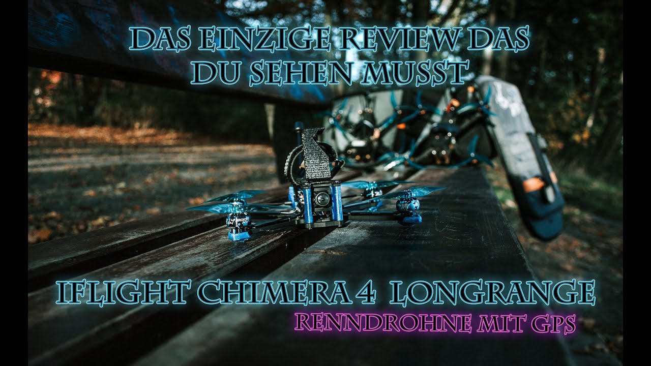 iFLIGHT CHIMERA 4 LOOOOOONGRANGE I ALLES WAS DU WISSEN MUSST!